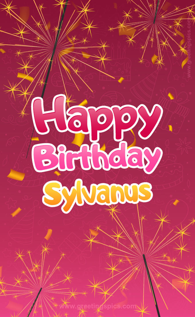 Happy Birthday Sylvanus Image with sparklers (tall rectangle shape picture)