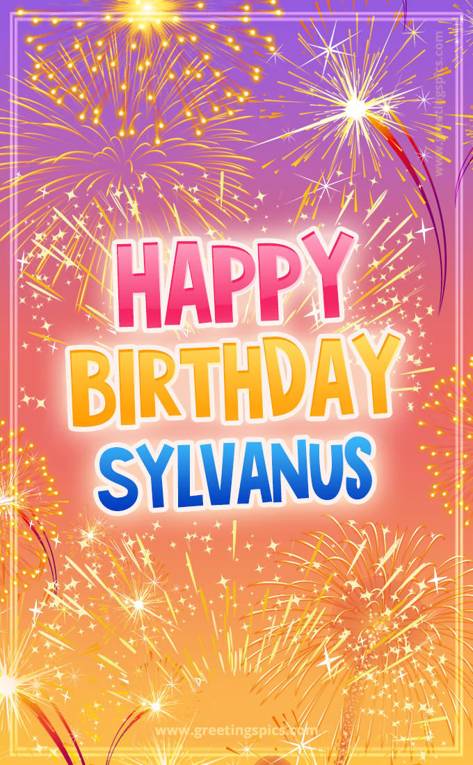 Happy Birthday Sylvanus Picture with fireworks (tall rectangle shape picture)