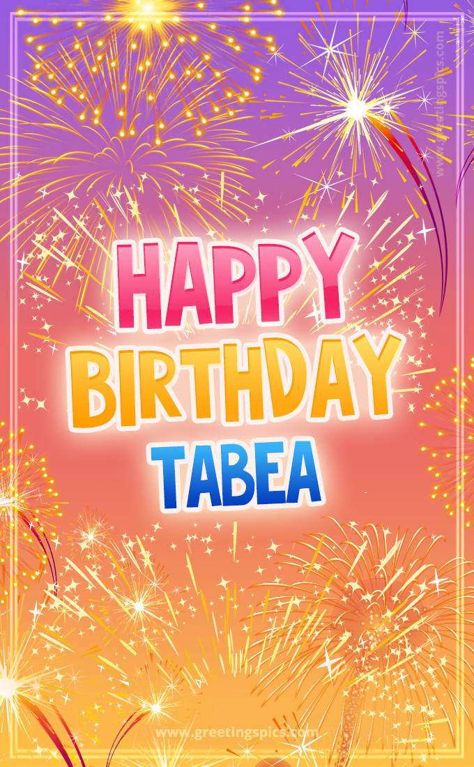 Happy Birthday Tabea Picture with fireworks (tall rectangle shape picture)