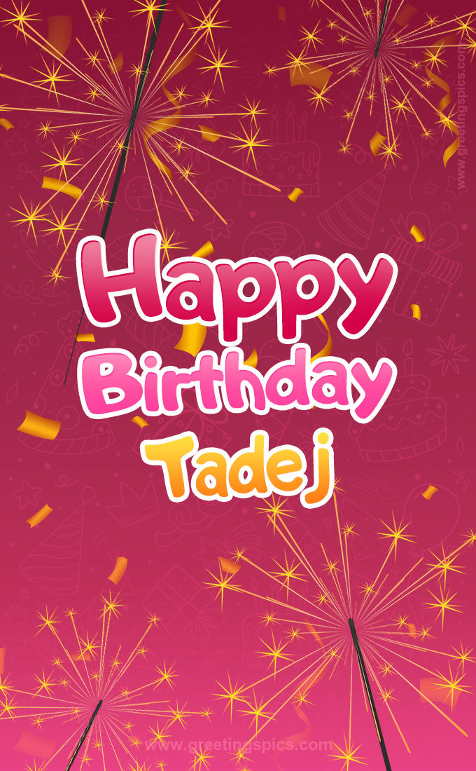 Happy Birthday Tadej Image with sparklers (tall rectangle shape picture)