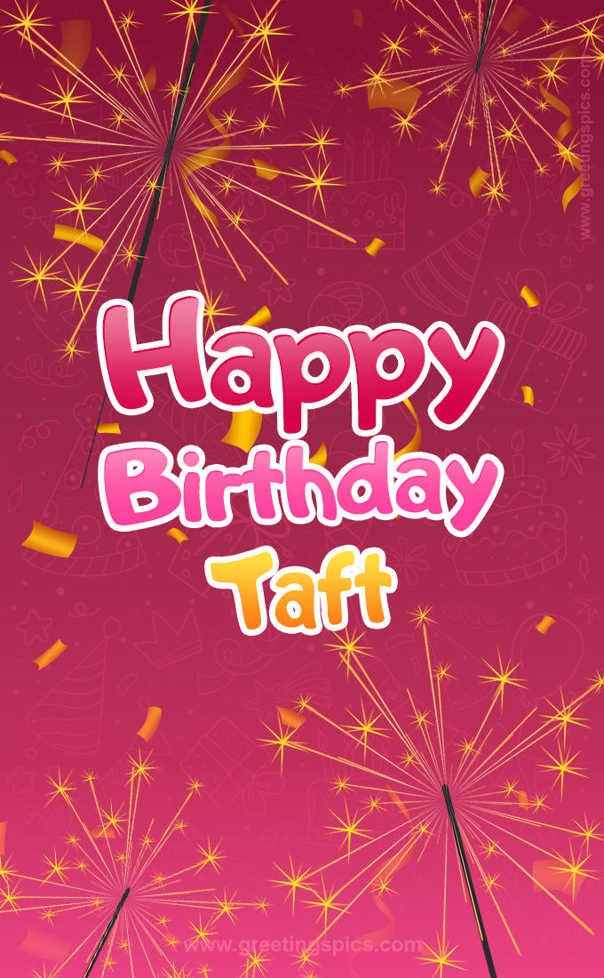 Happy Birthday Taft Image with sparklers (tall rectangle shape picture)