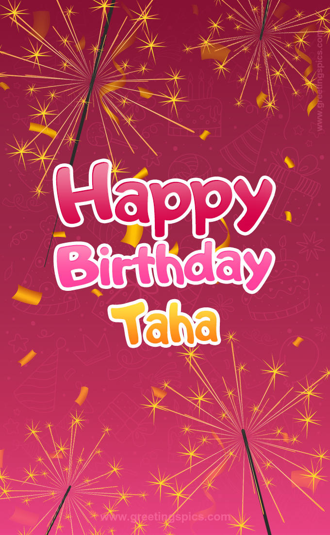 Happy Birthday Taha Image with sparklers (tall rectangle shape picture)