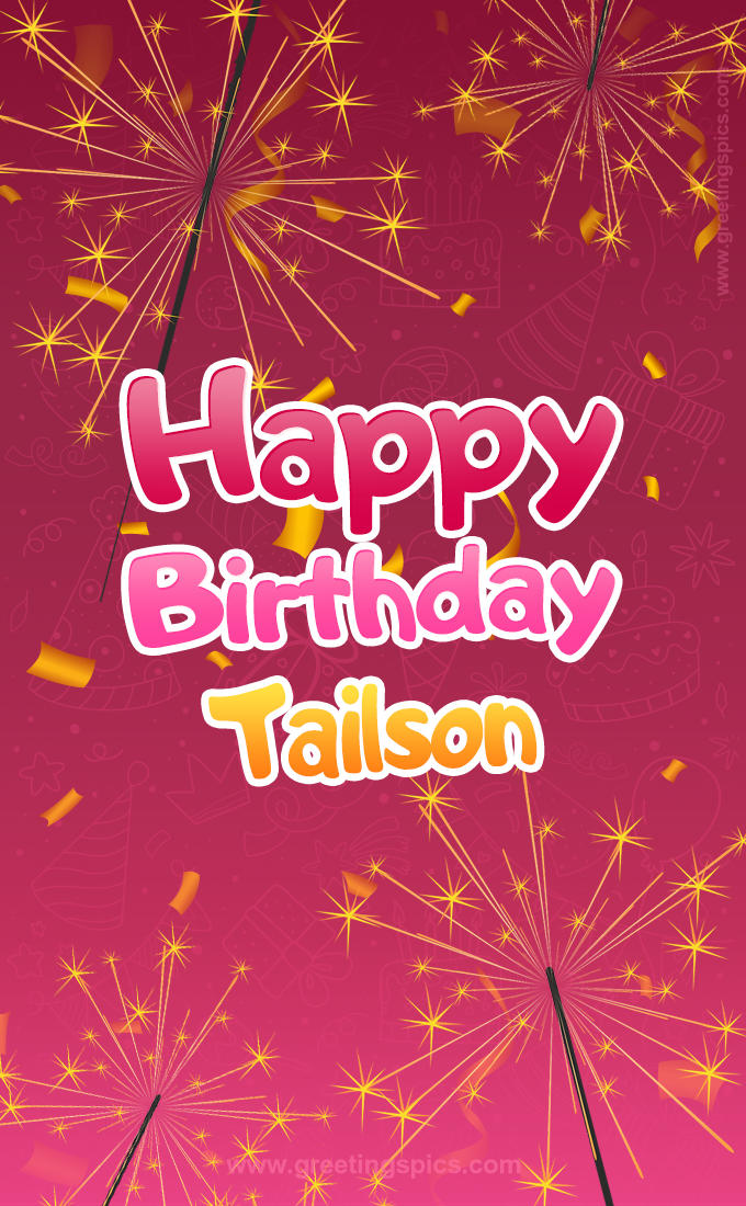 Happy Birthday Tailson Image with sparklers (tall rectangle shape picture)