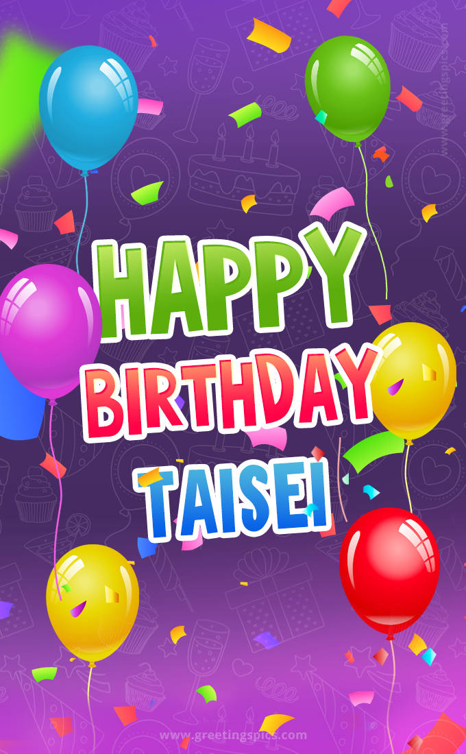 Happy Birthday Taisei Festive Greeting Card (tall rectangle shape picture)