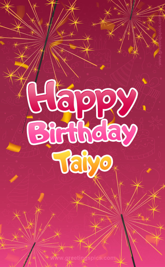 Happy Birthday Taiyo Image with sparklers (tall rectangle shape picture)