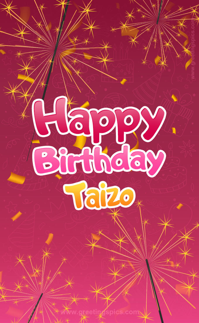 Happy Birthday Taizo Image with sparklers (tall rectangle shape picture)