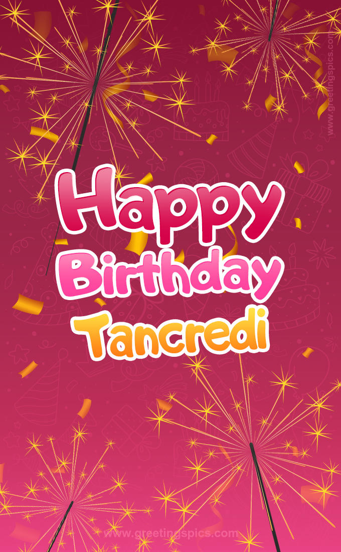 Happy Birthday Tancredi Image with sparklers (tall rectangle shape picture)