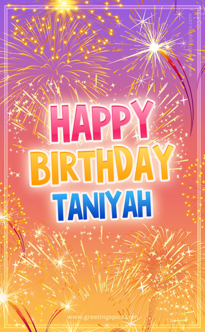 Happy Birthday Taniyah Picture with fireworks (tall rectangle shape picture)