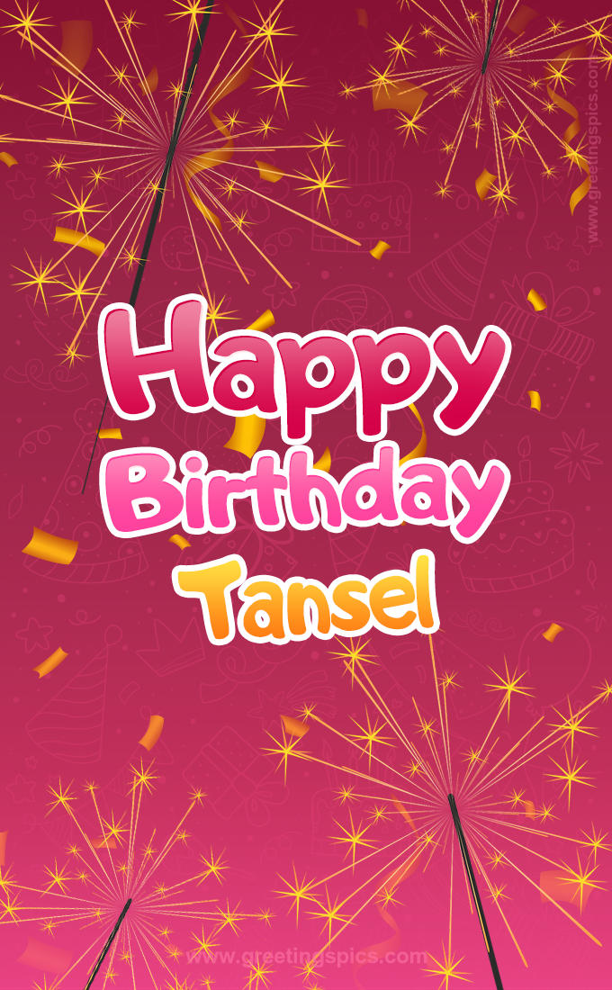 Happy Birthday Tansel Image with sparklers (tall rectangle shape picture)