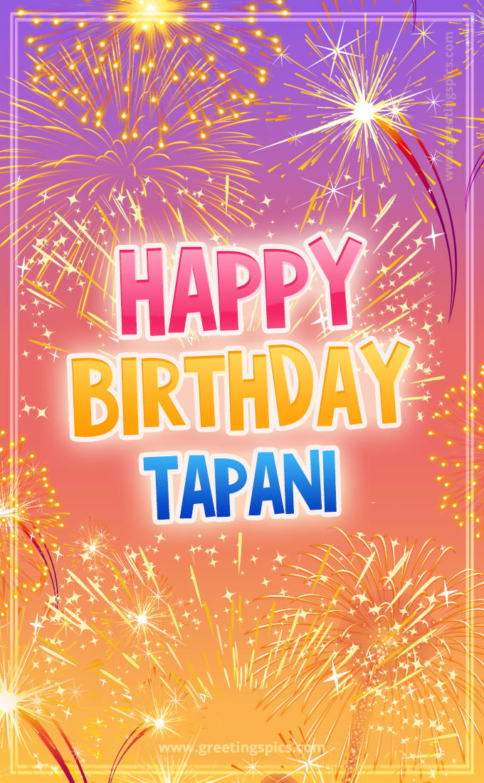 Happy Birthday Tapani Picture with fireworks (tall rectangle shape picture)