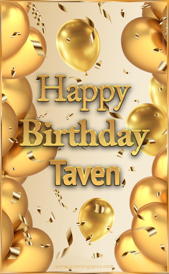 Happy Birthday Taven Card with golden confetti and balloons (tall rectangle shape picture)