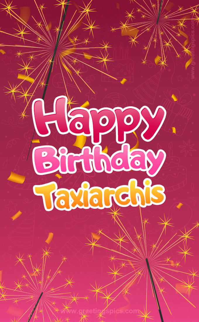 Happy Birthday Taxiarchis Image with sparklers (tall rectangle shape picture)