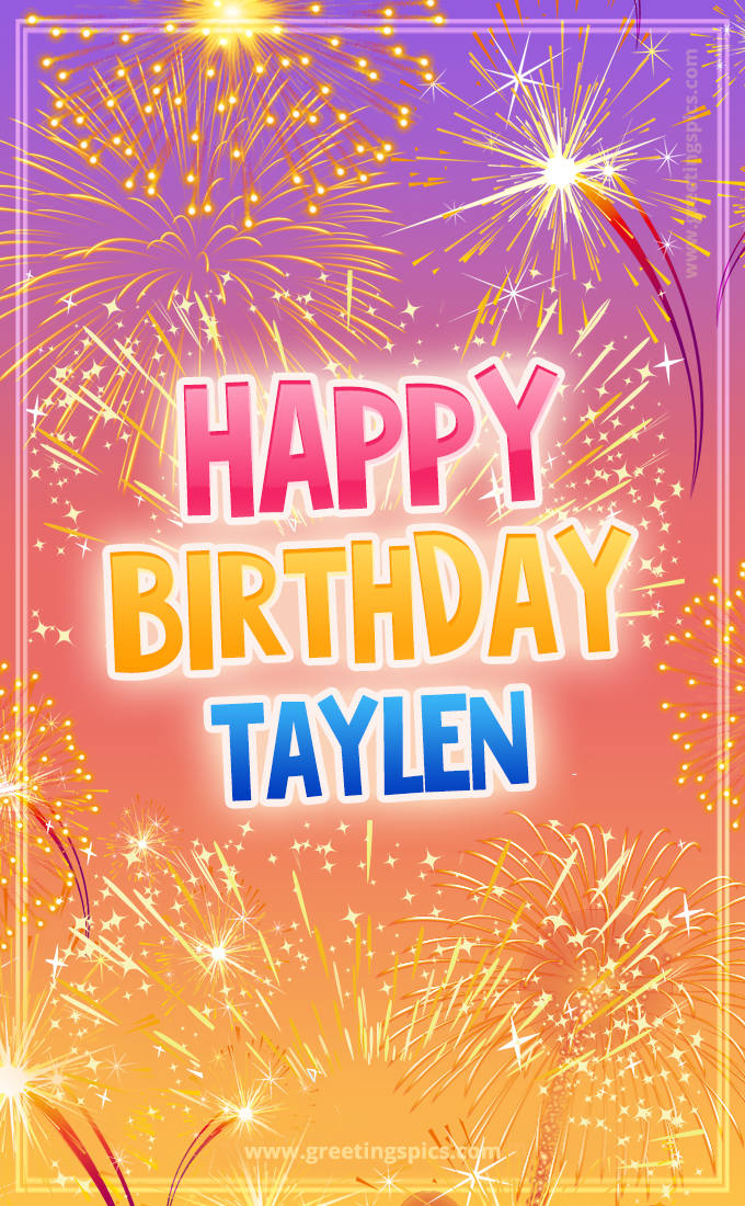 Happy Birthday Taylen Picture with fireworks (tall rectangle shape picture)