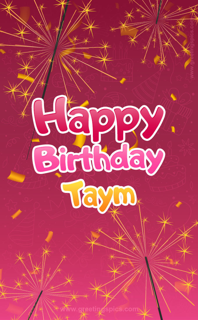 Happy Birthday Taym Image with sparklers (tall rectangle shape picture)