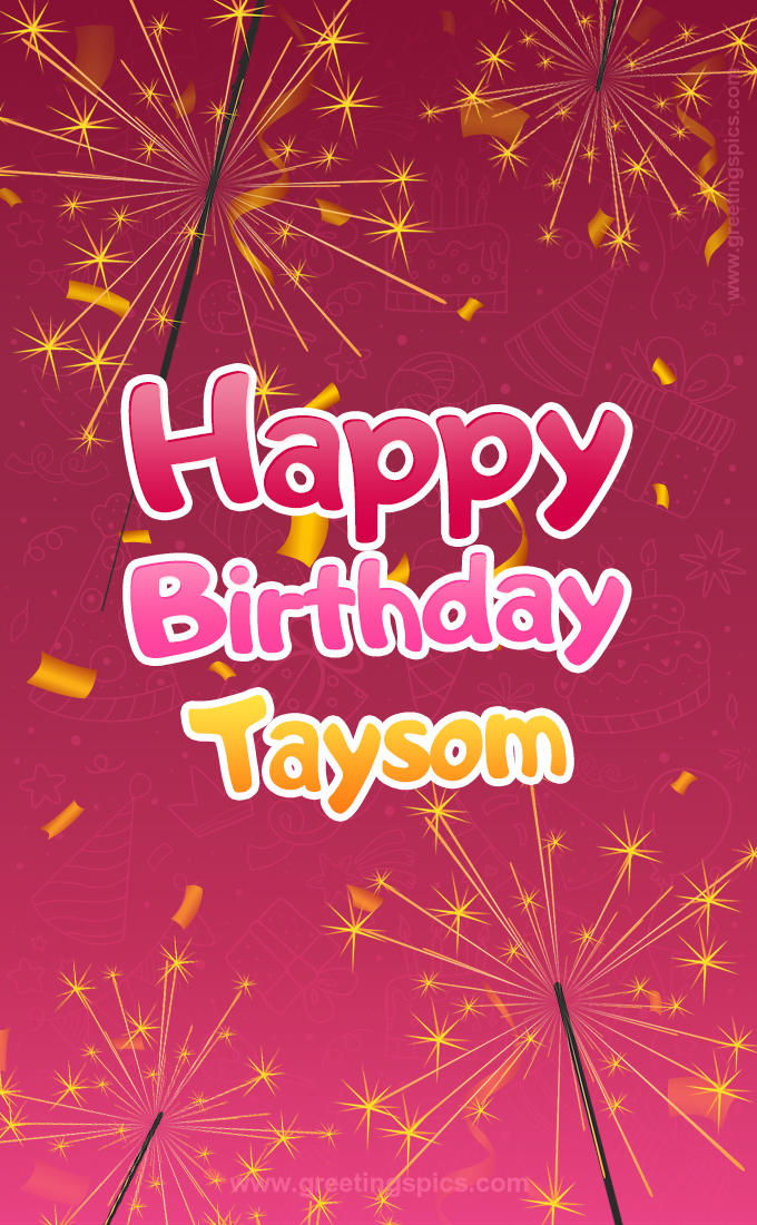 Happy Birthday Taysom Image with sparklers (tall rectangle shape picture)