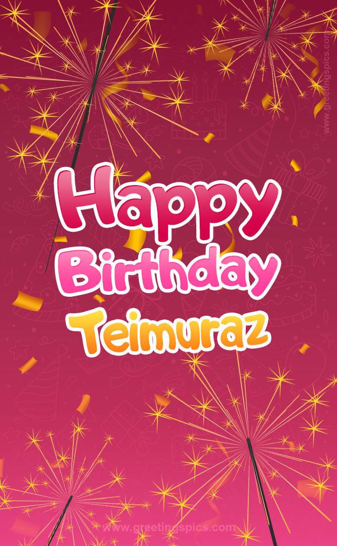 Happy Birthday Teimuraz Image with sparklers (tall rectangle shape picture)