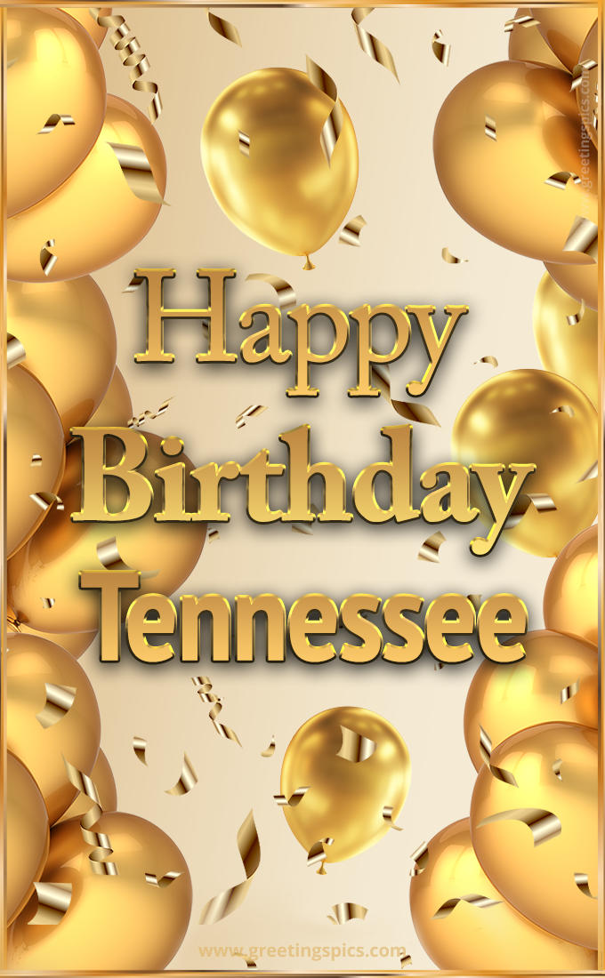 Happy Birthday Tennessee Card with golden confetti and balloons (tall rectangle shape picture)