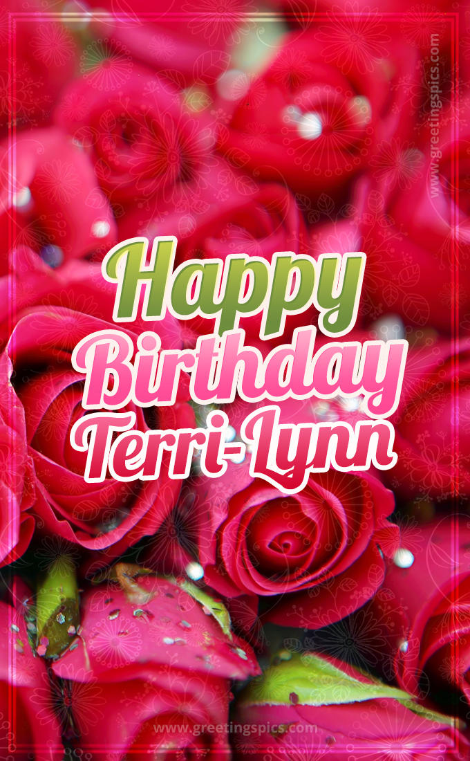 Happy Birthday Terri-Lynn beautiful Image with red roses (tall rectangle shape picture)