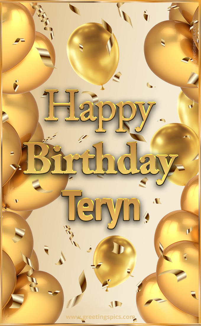 Happy Birthday Teryn Card with golden confetti and balloons (tall rectangle shape picture)