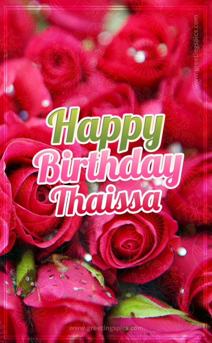 Happy Birthday Thaissa beautiful Image with red roses (tall rectangle shape picture)
