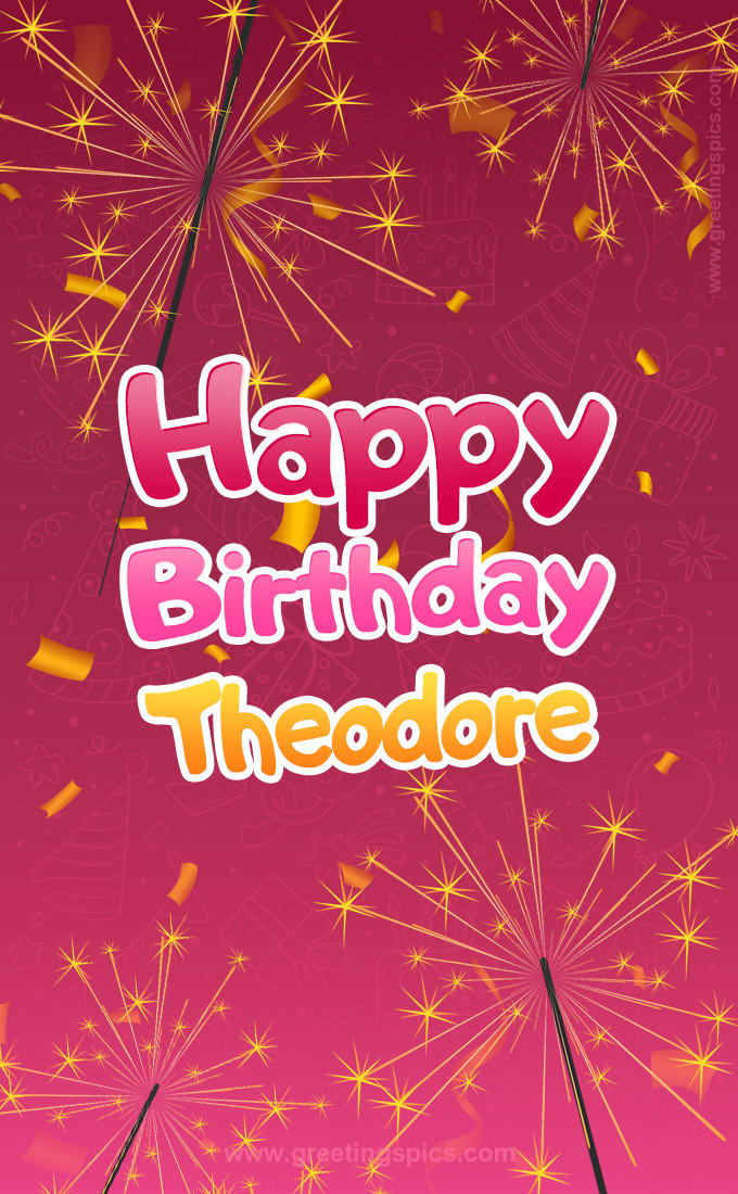 Happy Birthday Theodore Image with sparklers (tall rectangle shape picture)