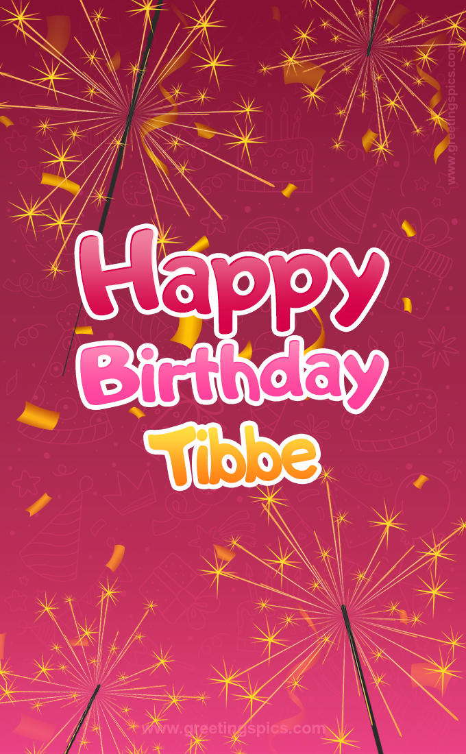 Happy Birthday Tibbe Image with sparklers (tall rectangle shape picture)