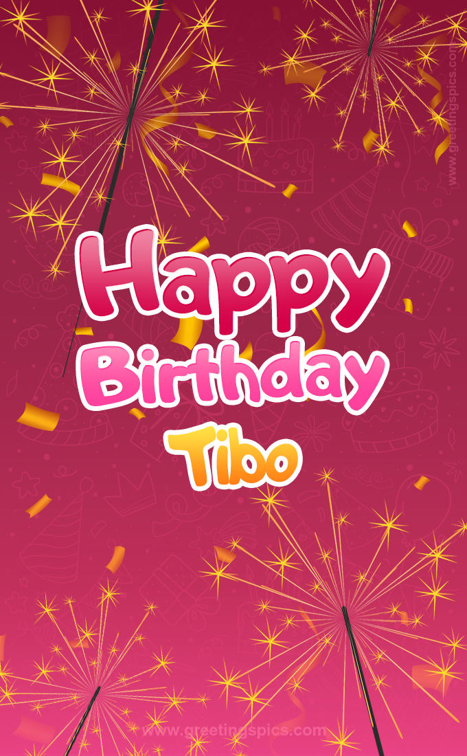 Happy Birthday Tibo Image with sparklers (tall rectangle shape picture)