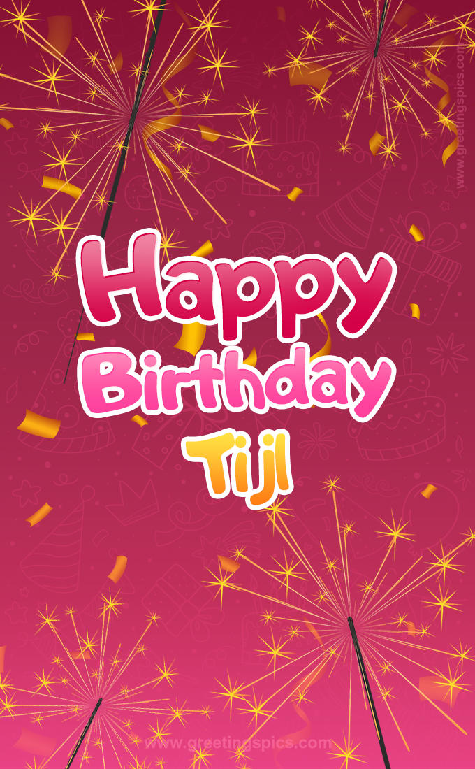 Happy Birthday Tijl Image with sparklers (tall rectangle shape picture)