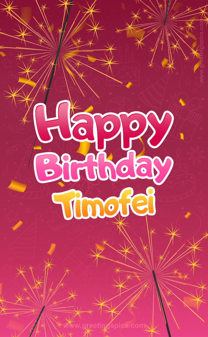 Happy Birthday Timofei Image with sparklers (tall rectangle shape picture)