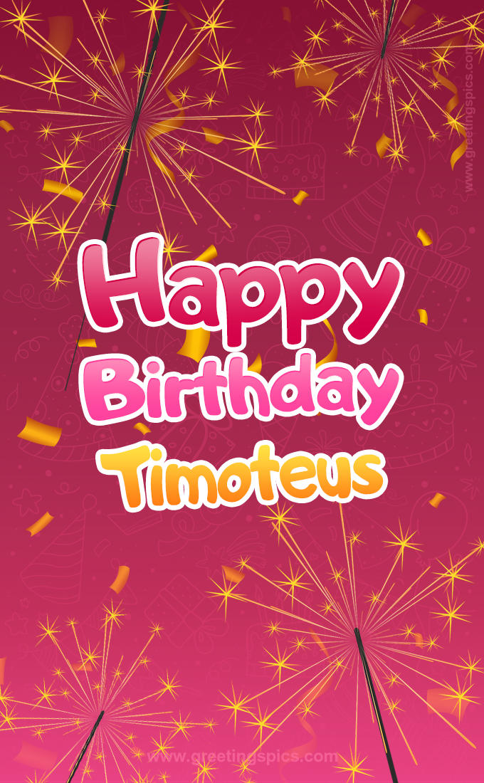 Happy Birthday Timoteus Image with sparklers (tall rectangle shape picture)