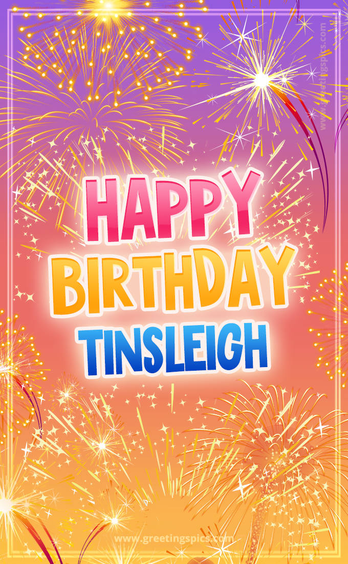 Happy Birthday Tinsleigh Picture with fireworks (tall rectangle shape picture)