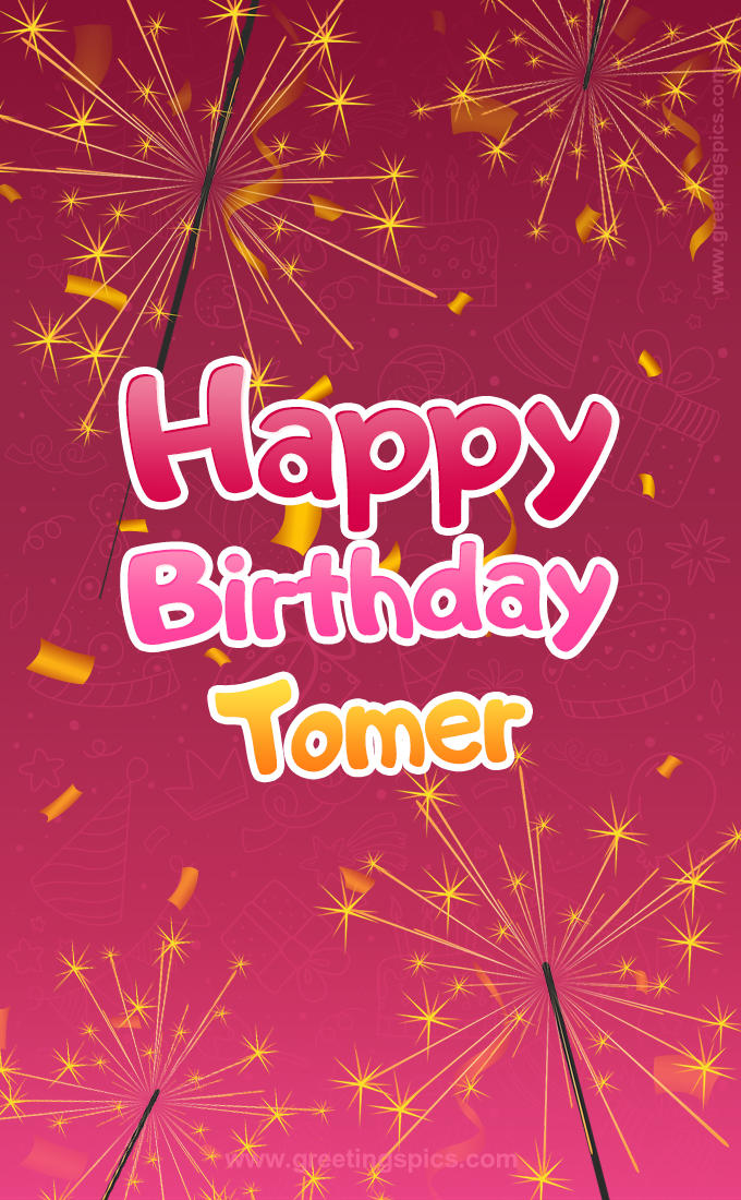 Happy Birthday Tomer Image with sparklers (tall rectangle shape picture)
