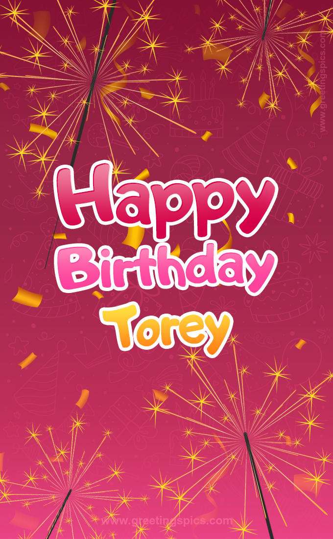 Happy Birthday Torey Image with sparklers (tall rectangle shape picture)