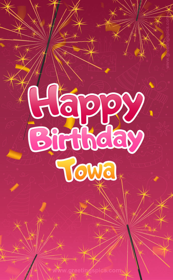 Happy Birthday Towa Image with sparklers (tall rectangle shape picture)