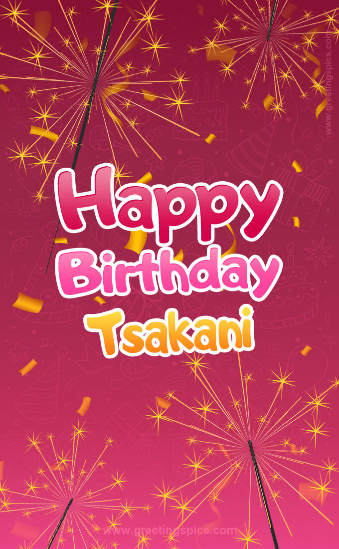 Happy Birthday Tsakani Image with sparklers (tall rectangle shape picture)