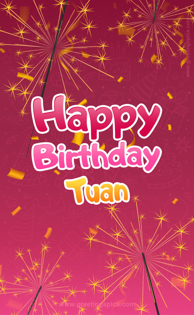 Happy Birthday Tuan Image with sparklers (tall rectangle shape picture)