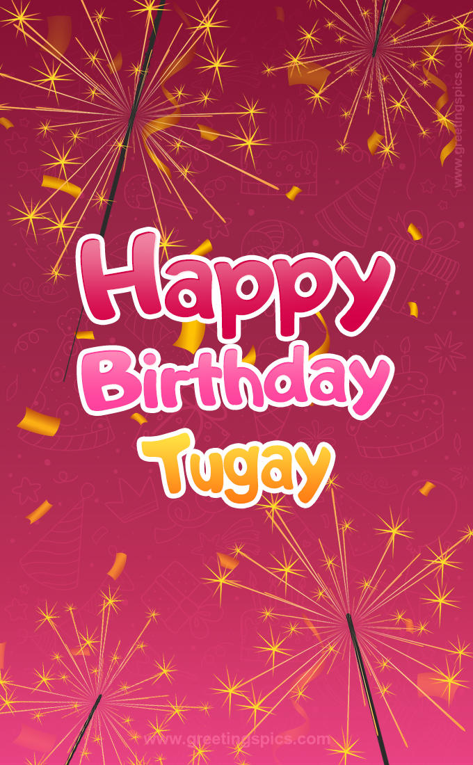 Happy Birthday Tugay Image with sparklers (tall rectangle shape picture)