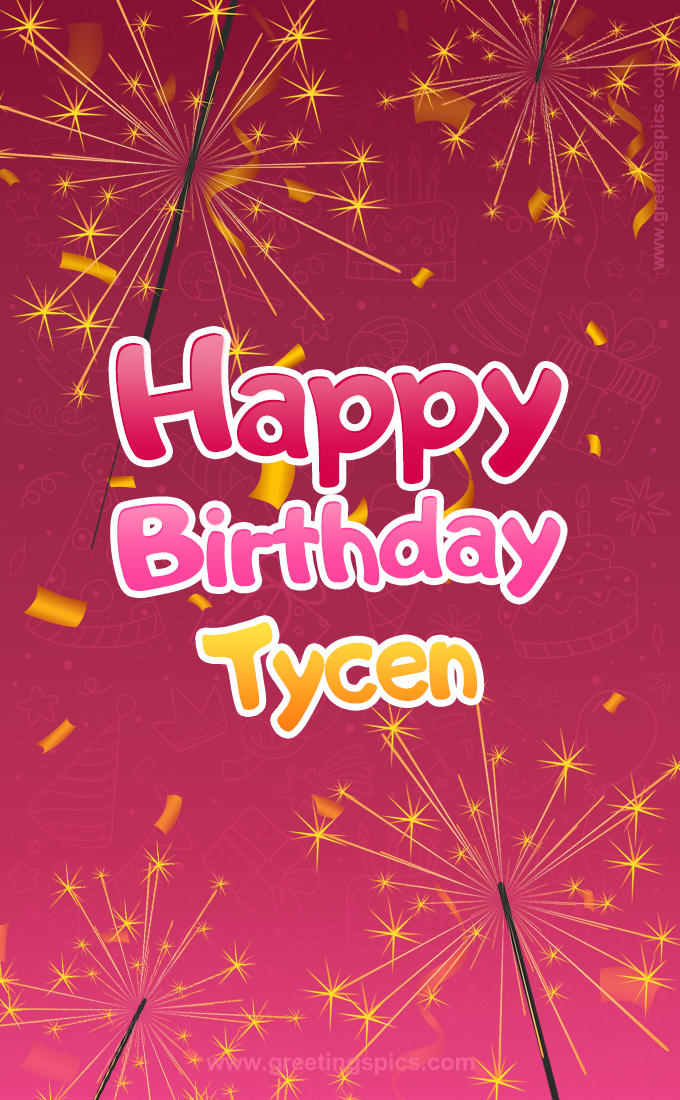 Happy Birthday Tycen Image with sparklers (tall rectangle shape picture)