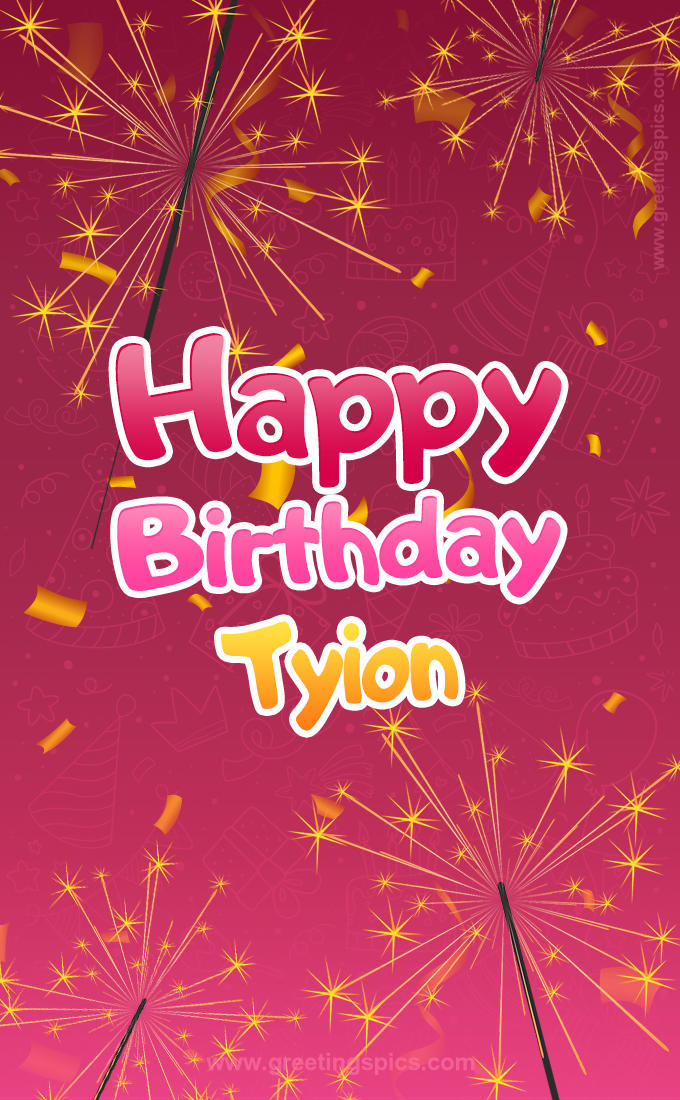 Happy Birthday Tyion Image with sparklers (tall rectangle shape picture)