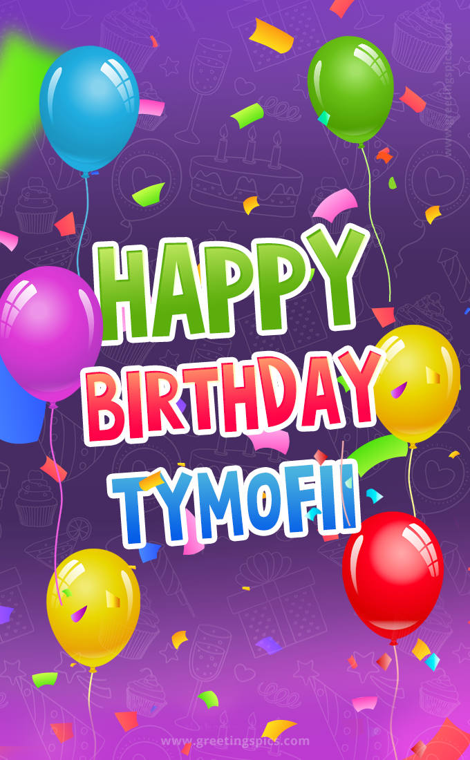 Happy Birthday Tymofii Festive Greeting Card (tall rectangle shape picture)