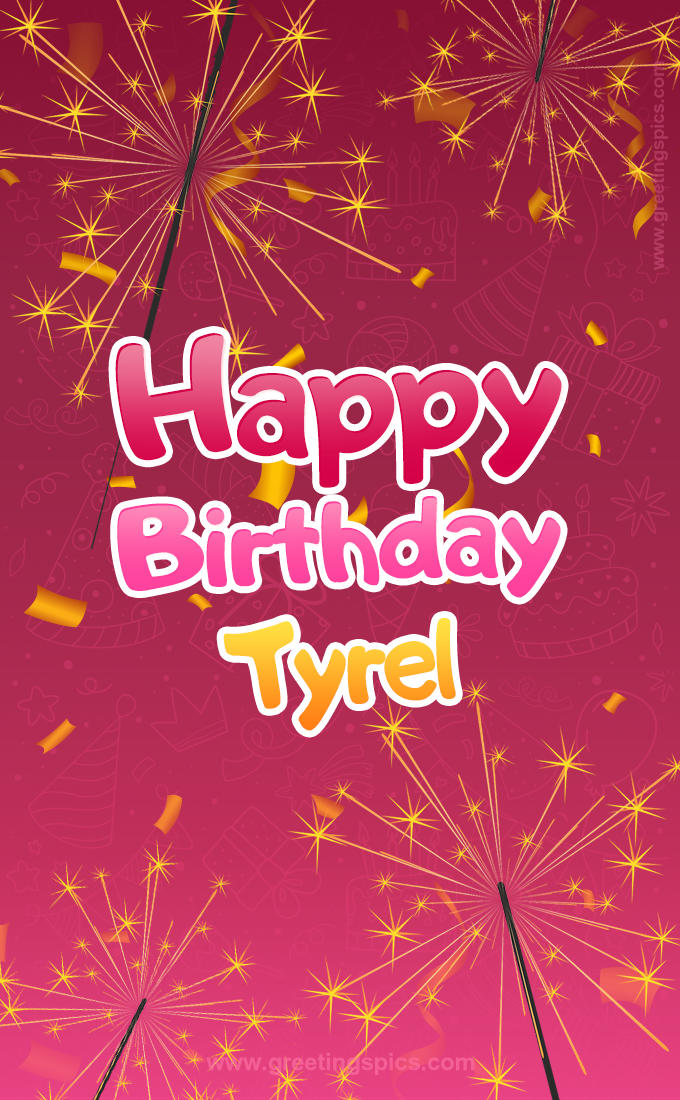 Happy Birthday Tyrel Image with sparklers (tall rectangle shape picture)