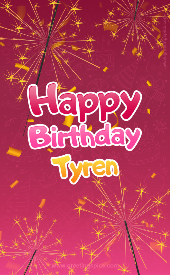 Happy Birthday Tyren Image with sparklers (tall rectangle shape picture)