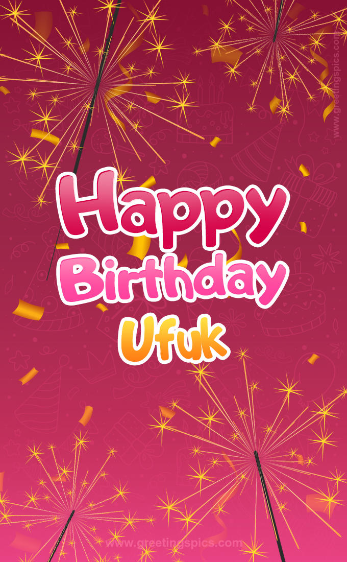 Happy Birthday Ufuk Image with sparklers (tall rectangle shape picture)