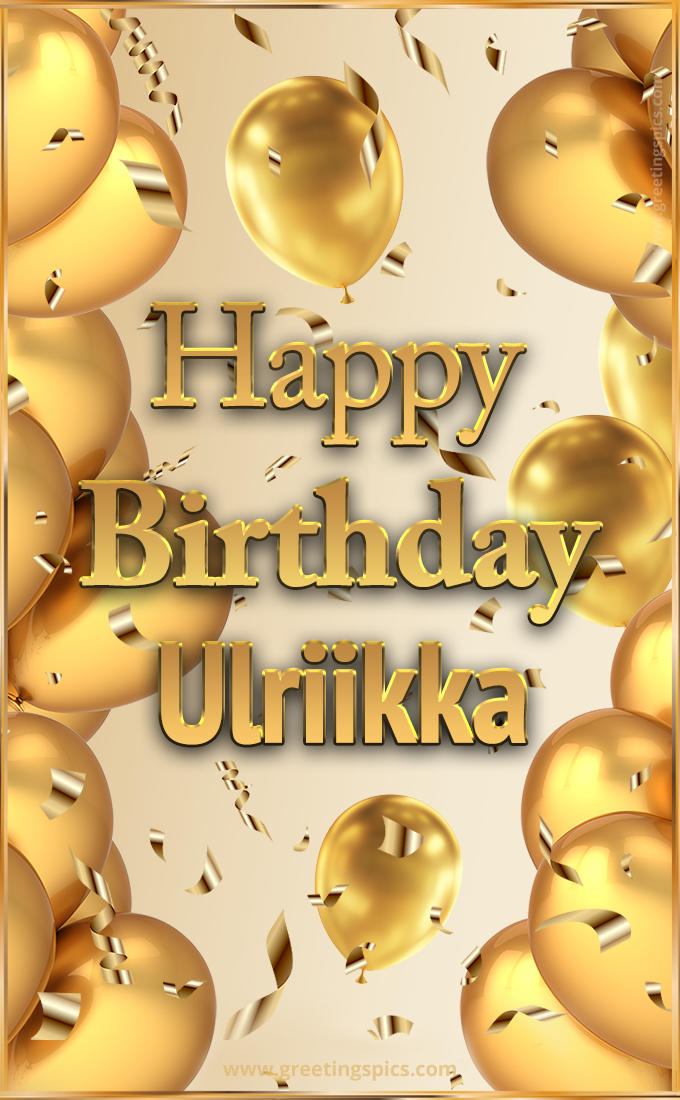 Happy Birthday Ulriikka Card with golden confetti and balloons (tall rectangle shape picture)