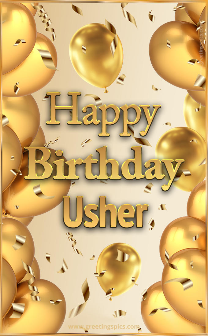 Happy Birthday Usher Card with golden confetti and balloons (tall rectangle shape picture)