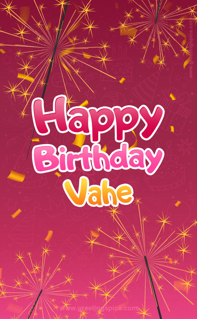 Happy Birthday Vahe Image with sparklers (tall rectangle shape picture)