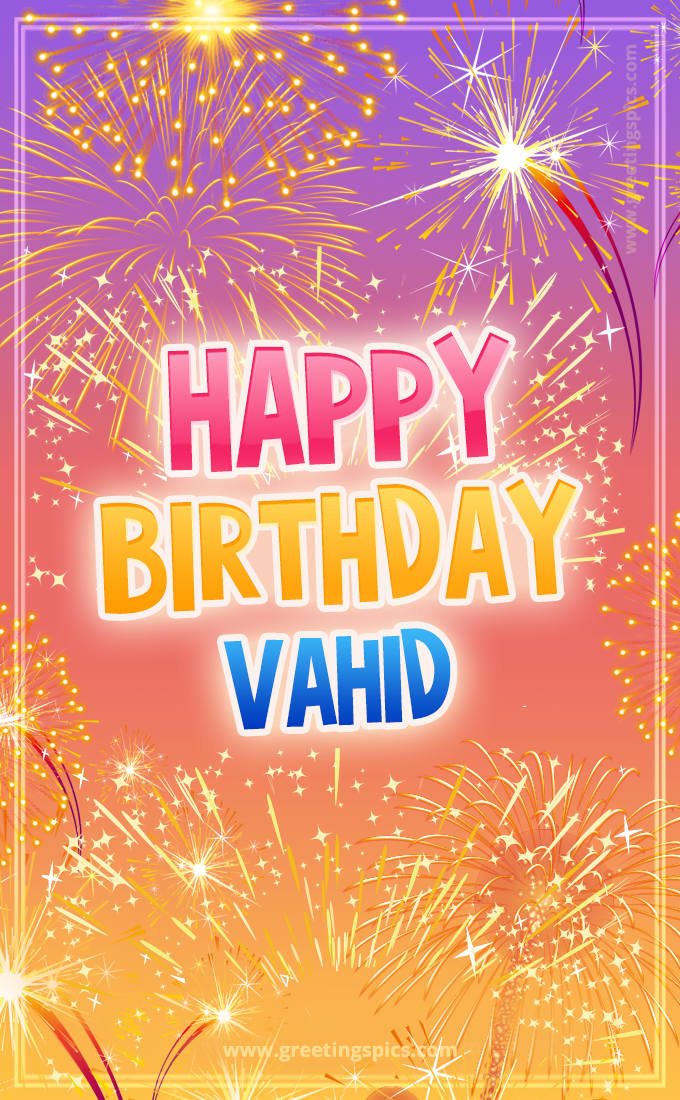 Happy Birthday Vahid Picture with fireworks (tall rectangle shape picture)