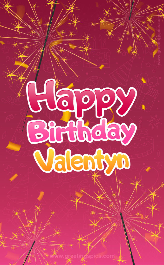 Happy Birthday Valentyn Image with sparklers (tall rectangle shape picture)