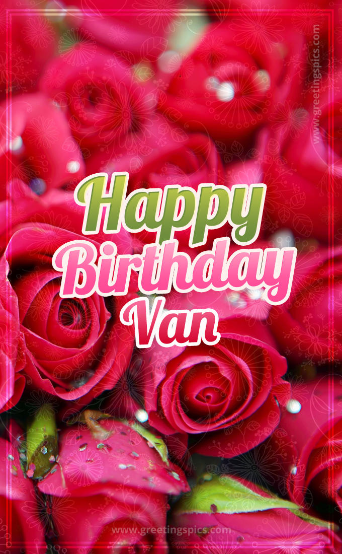 Happy Birthday Van beautiful Image with red roses (tall rectangle shape picture)