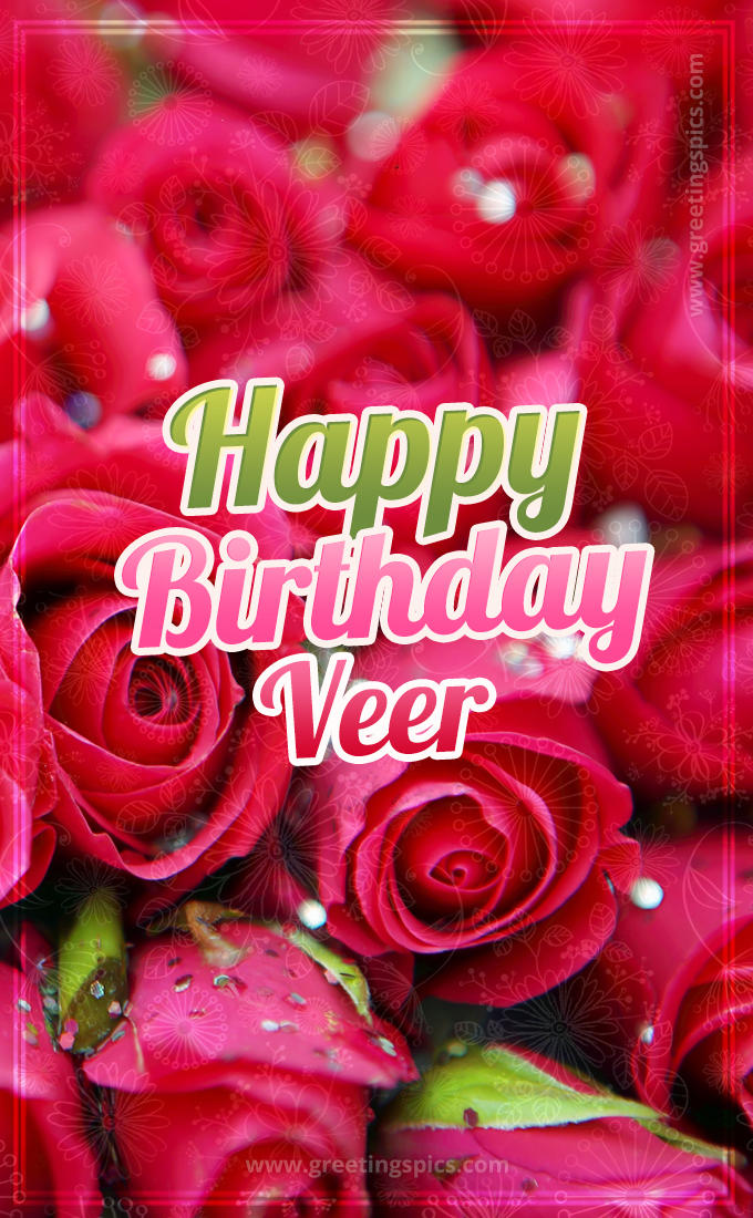 Happy Birthday Veer beautiful Image with red roses (tall rectangle shape picture)